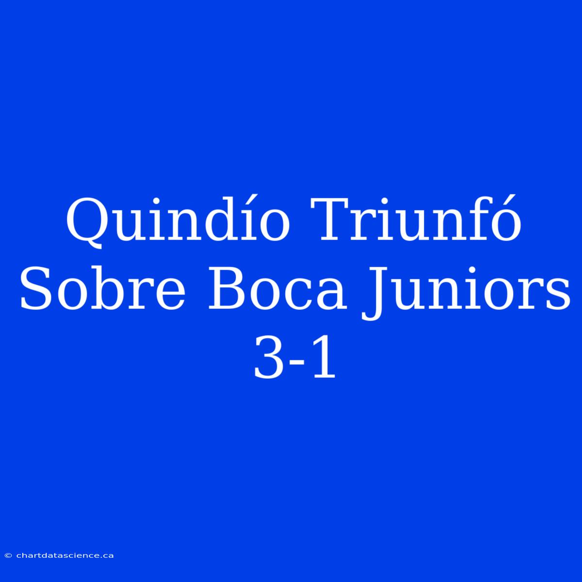 Quindío Triunfó Sobre Boca Juniors 3-1