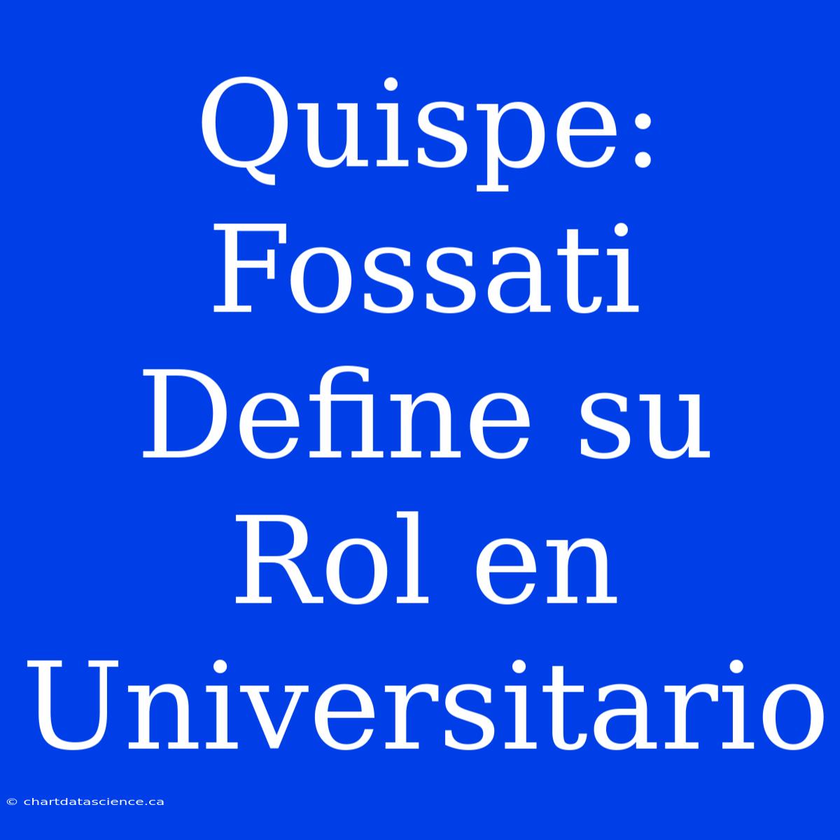 Quispe: Fossati Define Su Rol En Universitario