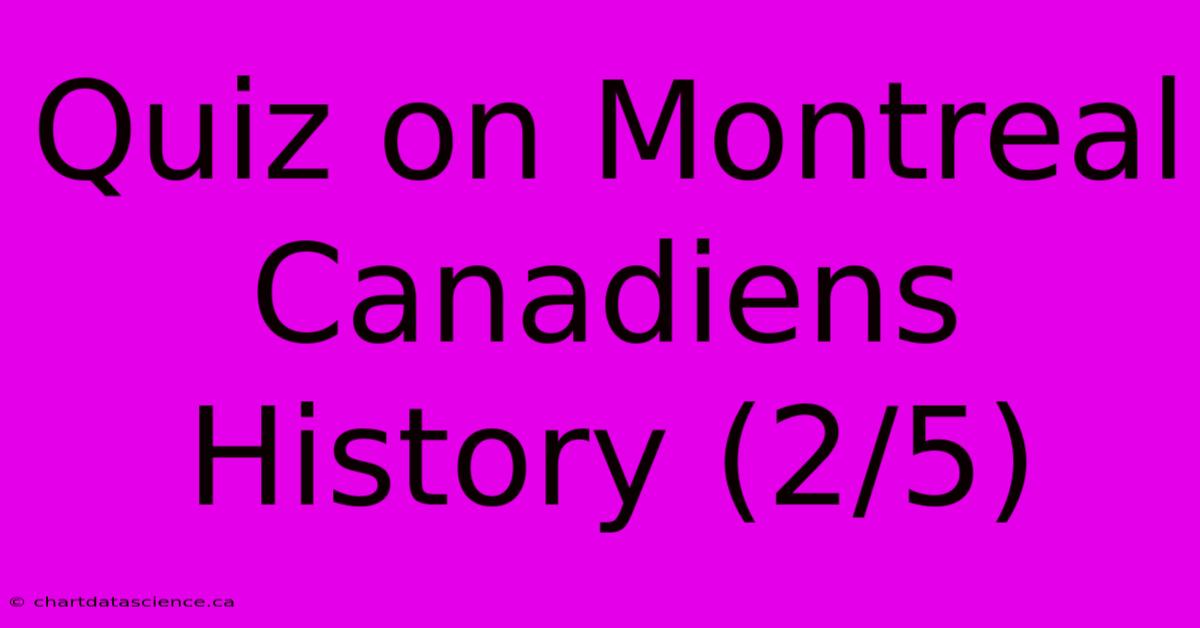 Quiz On Montreal Canadiens History (2/5)