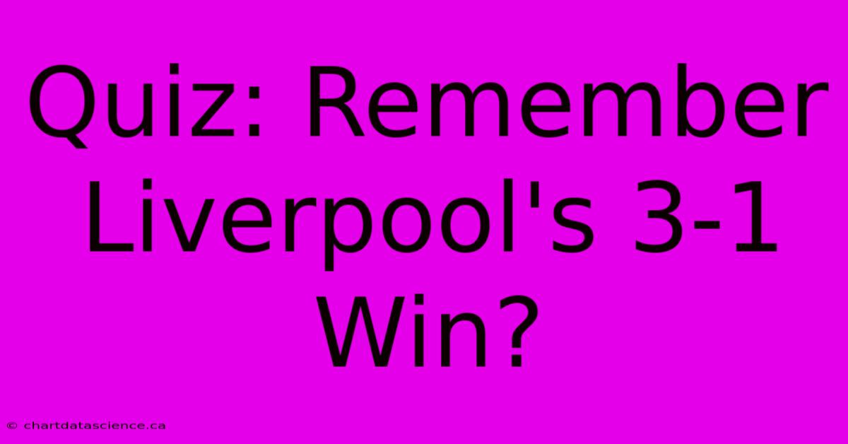 Quiz: Remember Liverpool's 3-1 Win?