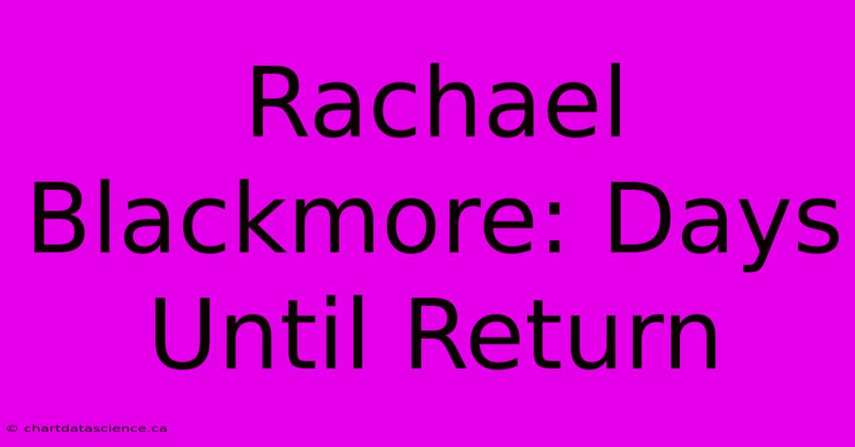 Rachael Blackmore: Days Until Return