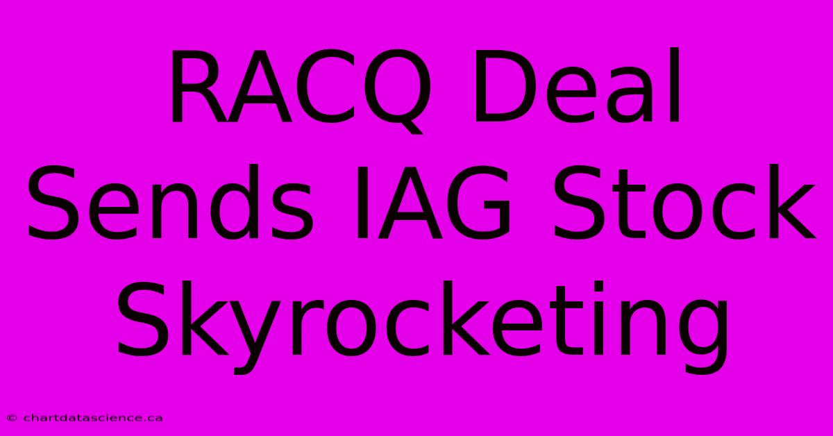 RACQ Deal Sends IAG Stock Skyrocketing