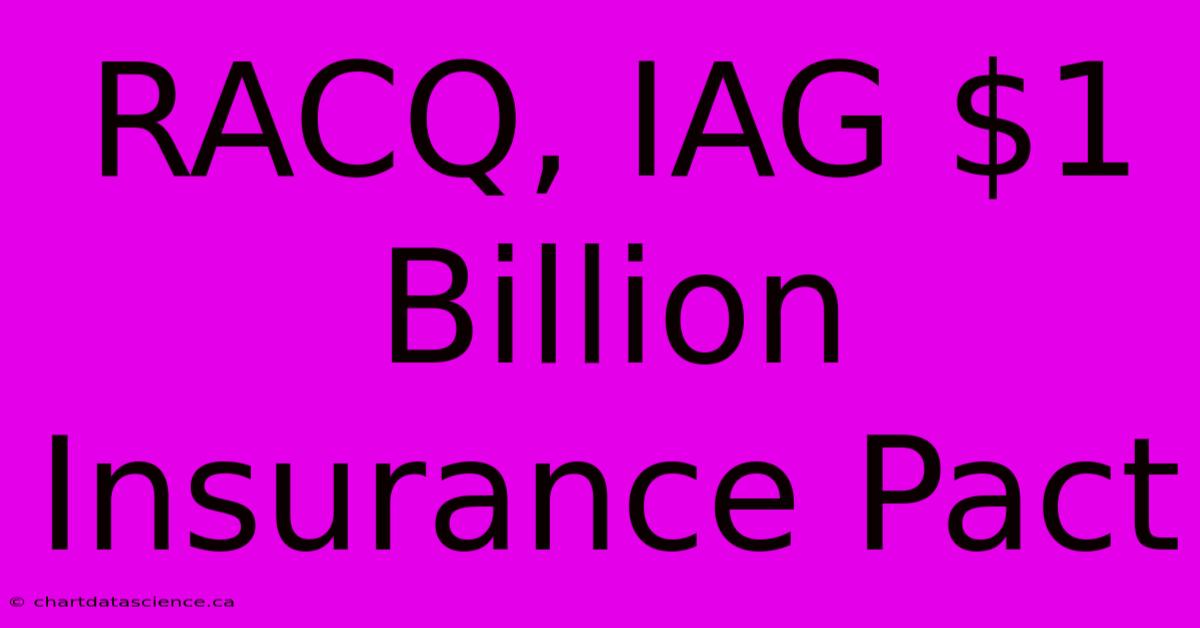 RACQ, IAG $1 Billion Insurance Pact