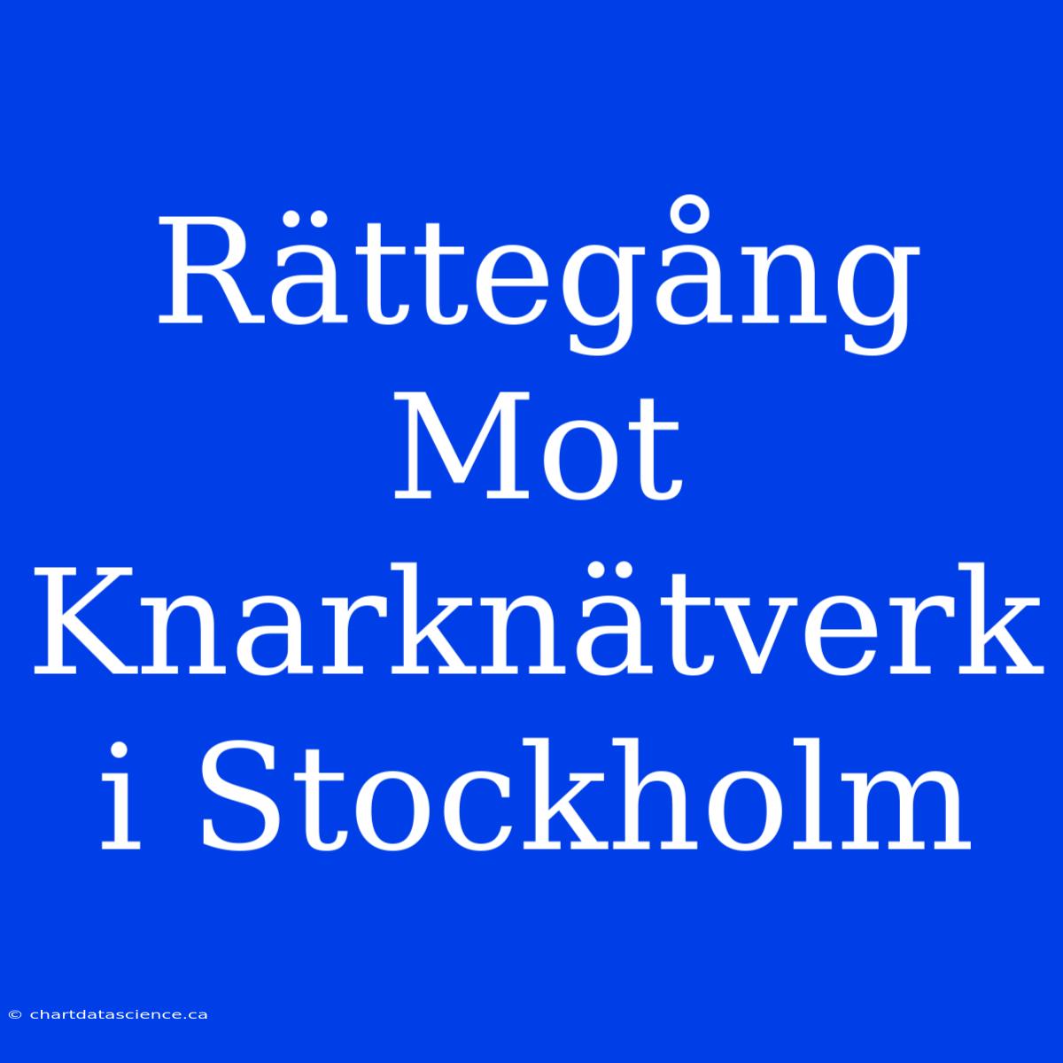 Rättegång Mot Knarknätverk I Stockholm