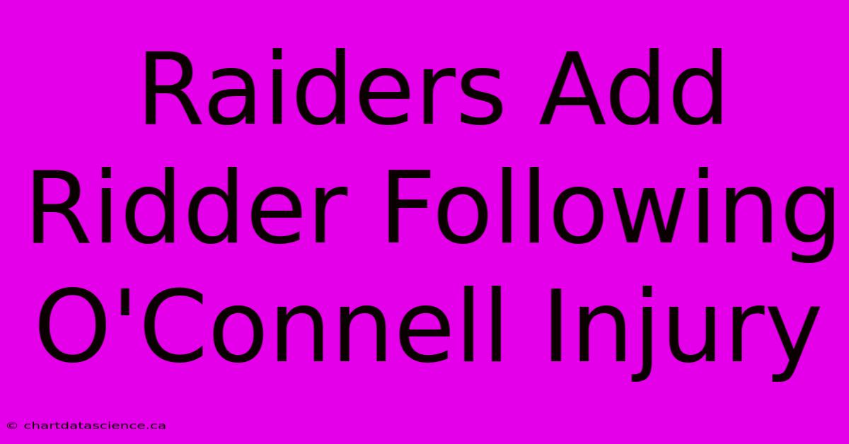 Raiders Add Ridder Following O'Connell Injury