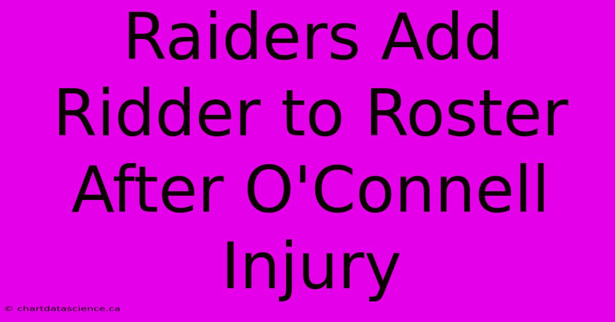 Raiders Add Ridder To Roster After O'Connell Injury