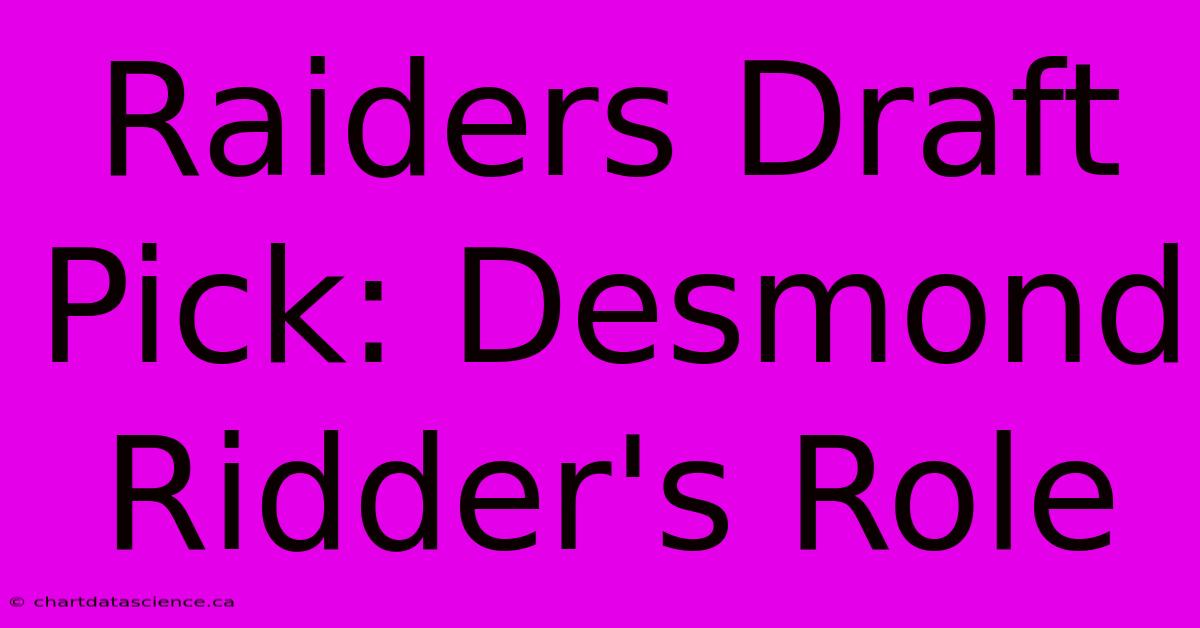 Raiders Draft Pick: Desmond Ridder's Role 