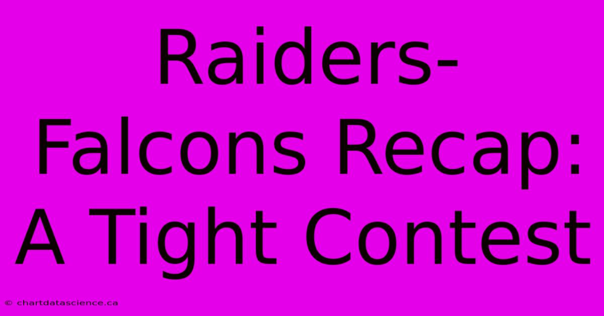 Raiders-Falcons Recap: A Tight Contest