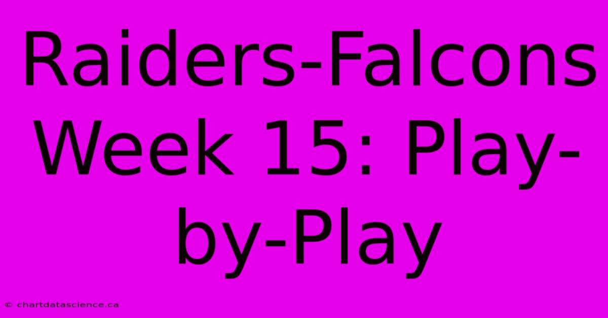 Raiders-Falcons Week 15: Play-by-Play