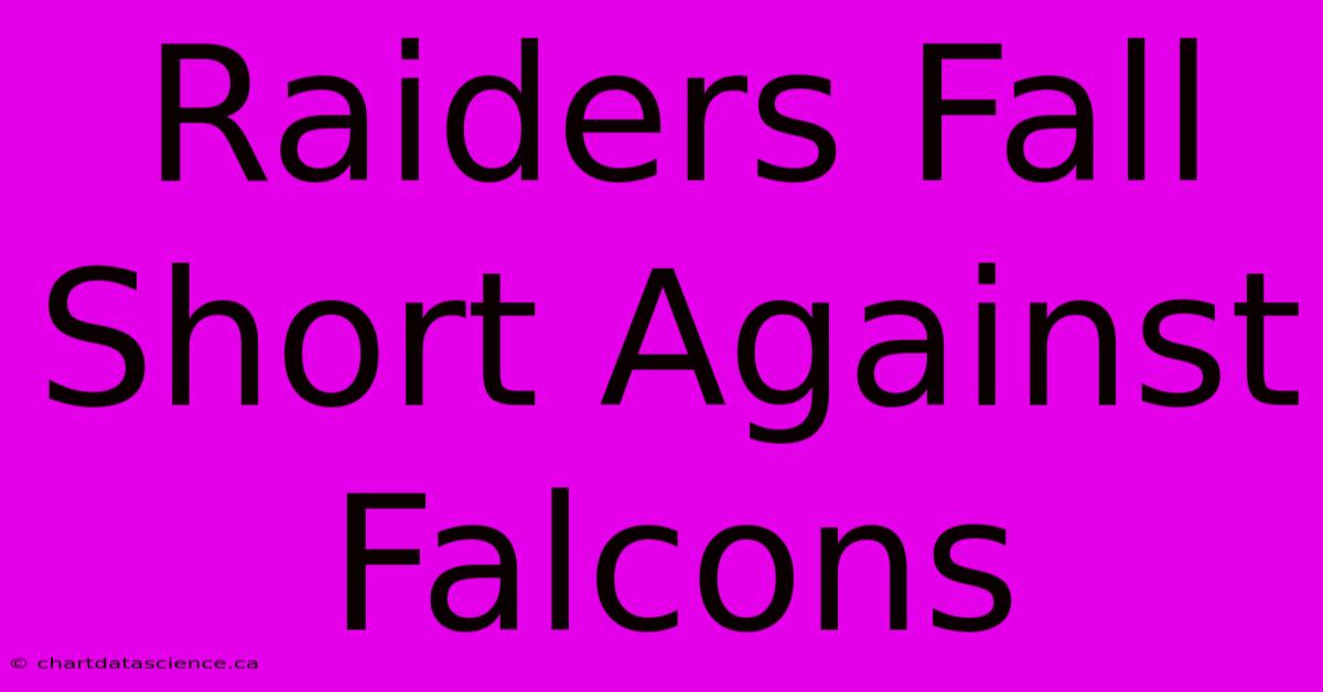 Raiders Fall Short Against Falcons