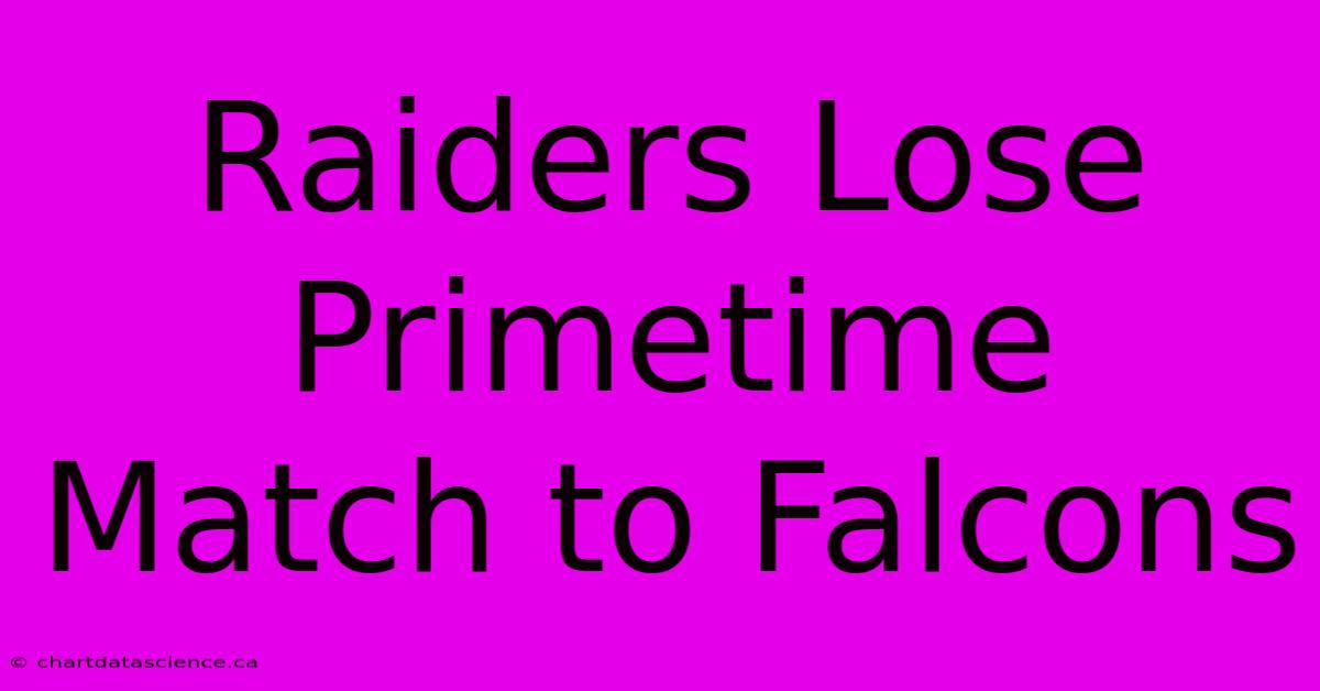 Raiders Lose Primetime Match To Falcons