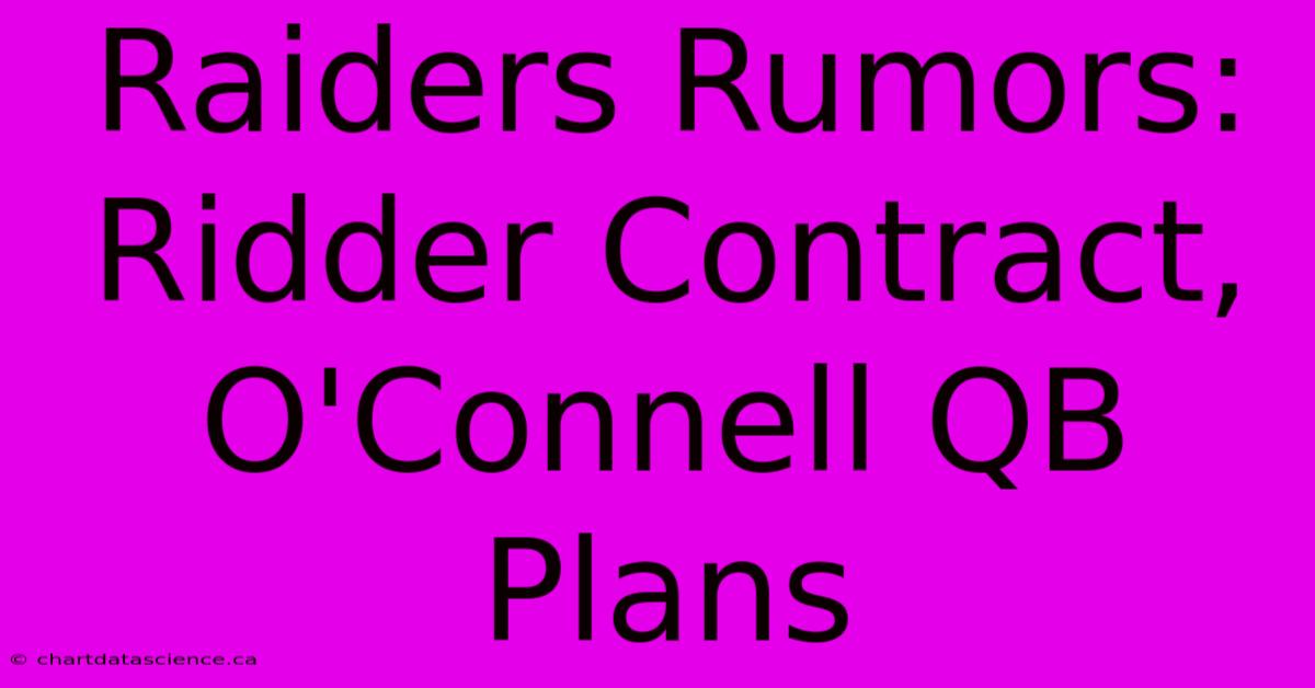 Raiders Rumors: Ridder Contract, O'Connell QB Plans