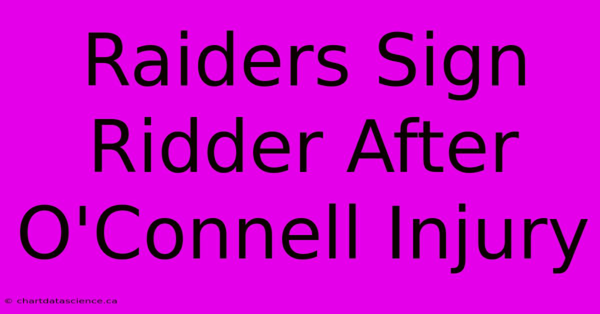 Raiders Sign Ridder After O'Connell Injury