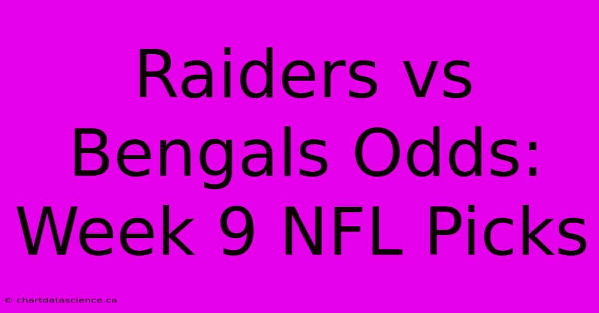 Raiders Vs Bengals Odds: Week 9 NFL Picks