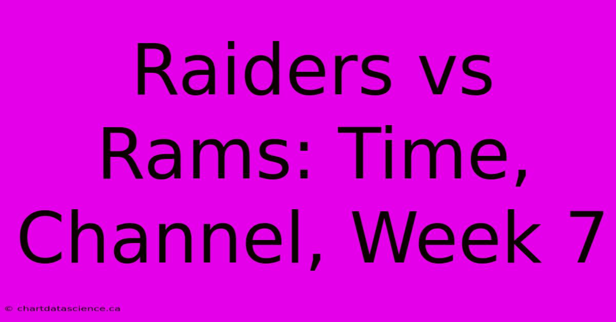 Raiders Vs Rams: Time, Channel, Week 7