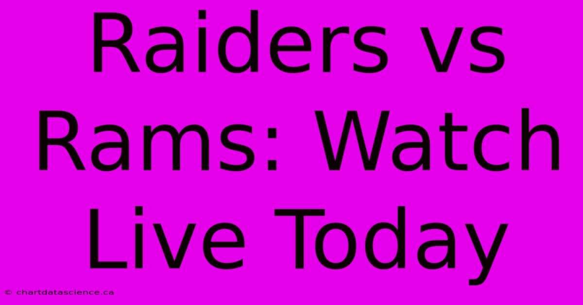 Raiders Vs Rams: Watch Live Today