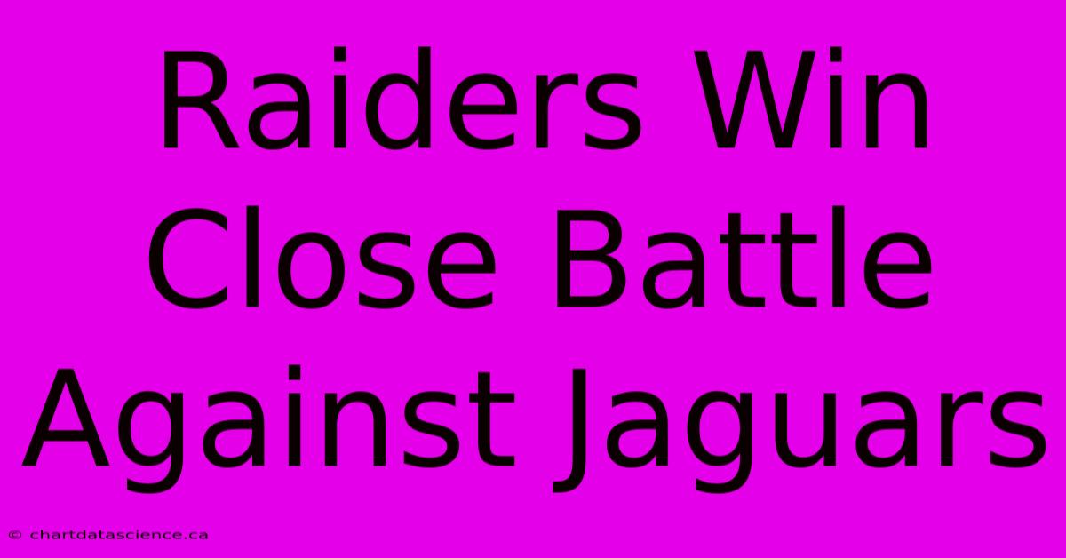 Raiders Win Close Battle Against Jaguars