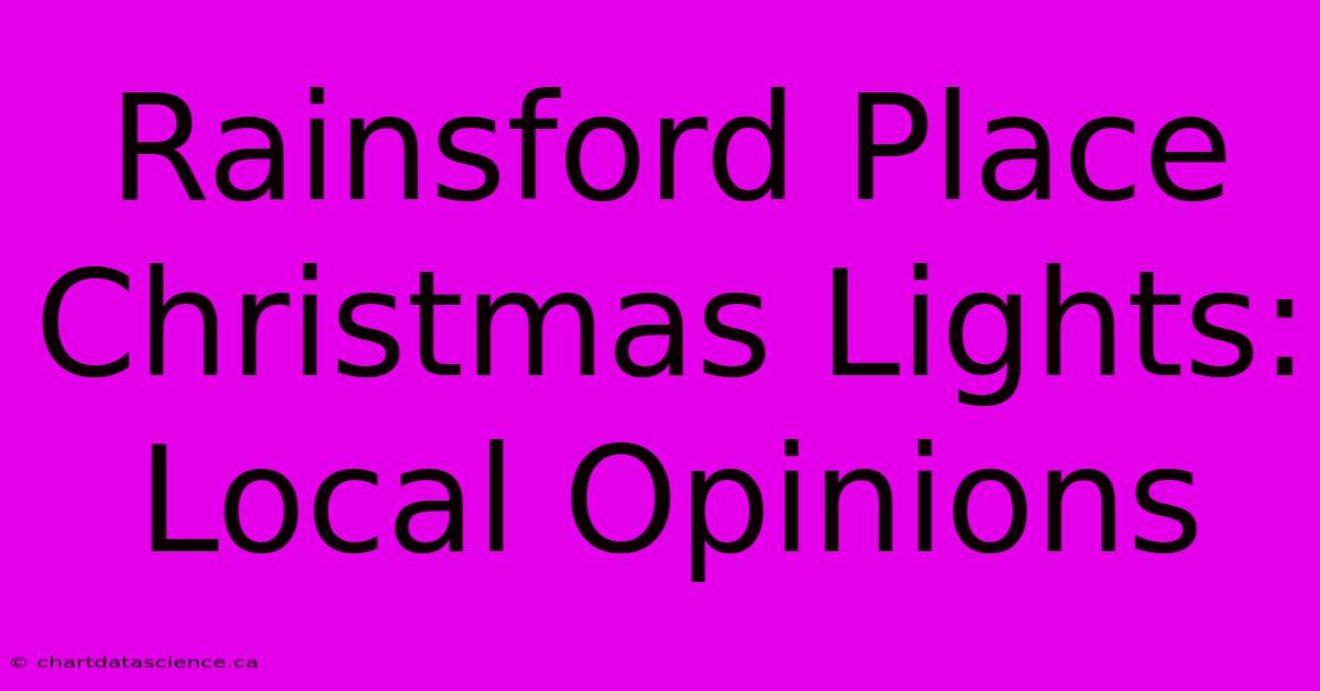 Rainsford Place Christmas Lights:  Local Opinions