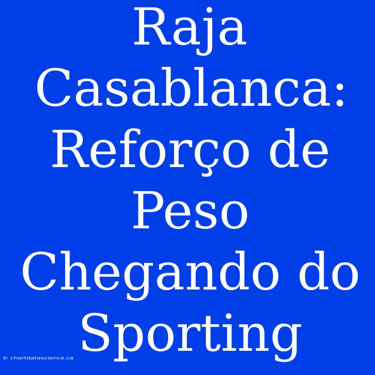 Raja Casablanca: Reforço De Peso Chegando Do Sporting