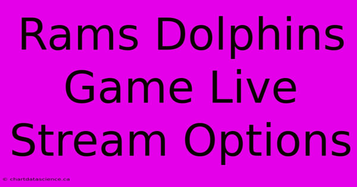 Rams Dolphins Game Live Stream Options 