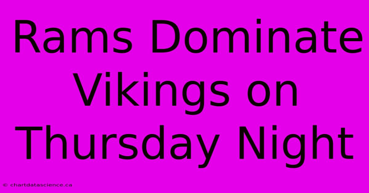 Rams Dominate Vikings On Thursday Night