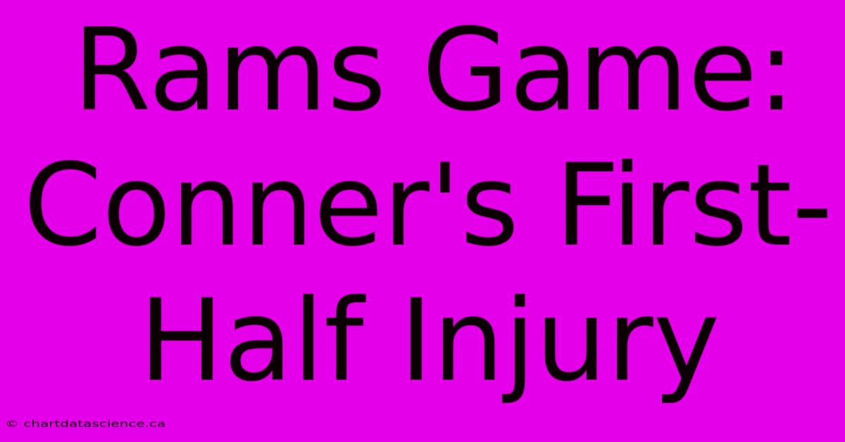 Rams Game: Conner's First-Half Injury