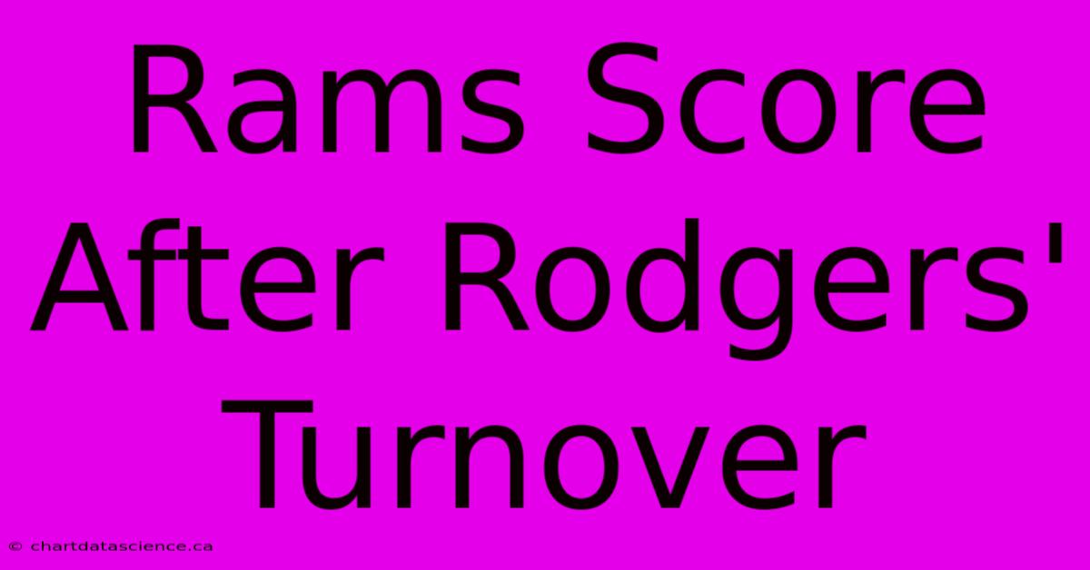 Rams Score After Rodgers' Turnover