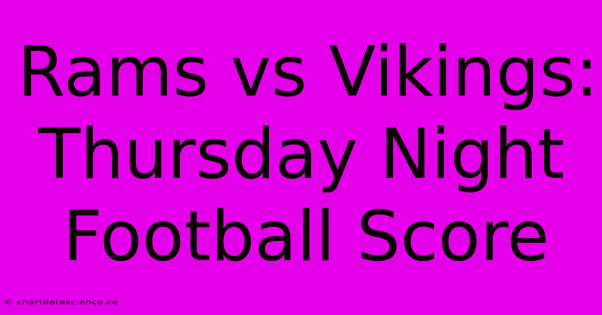 Rams Vs Vikings: Thursday Night Football Score