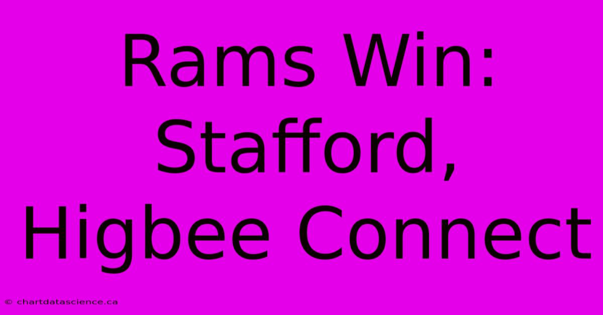 Rams Win: Stafford, Higbee Connect