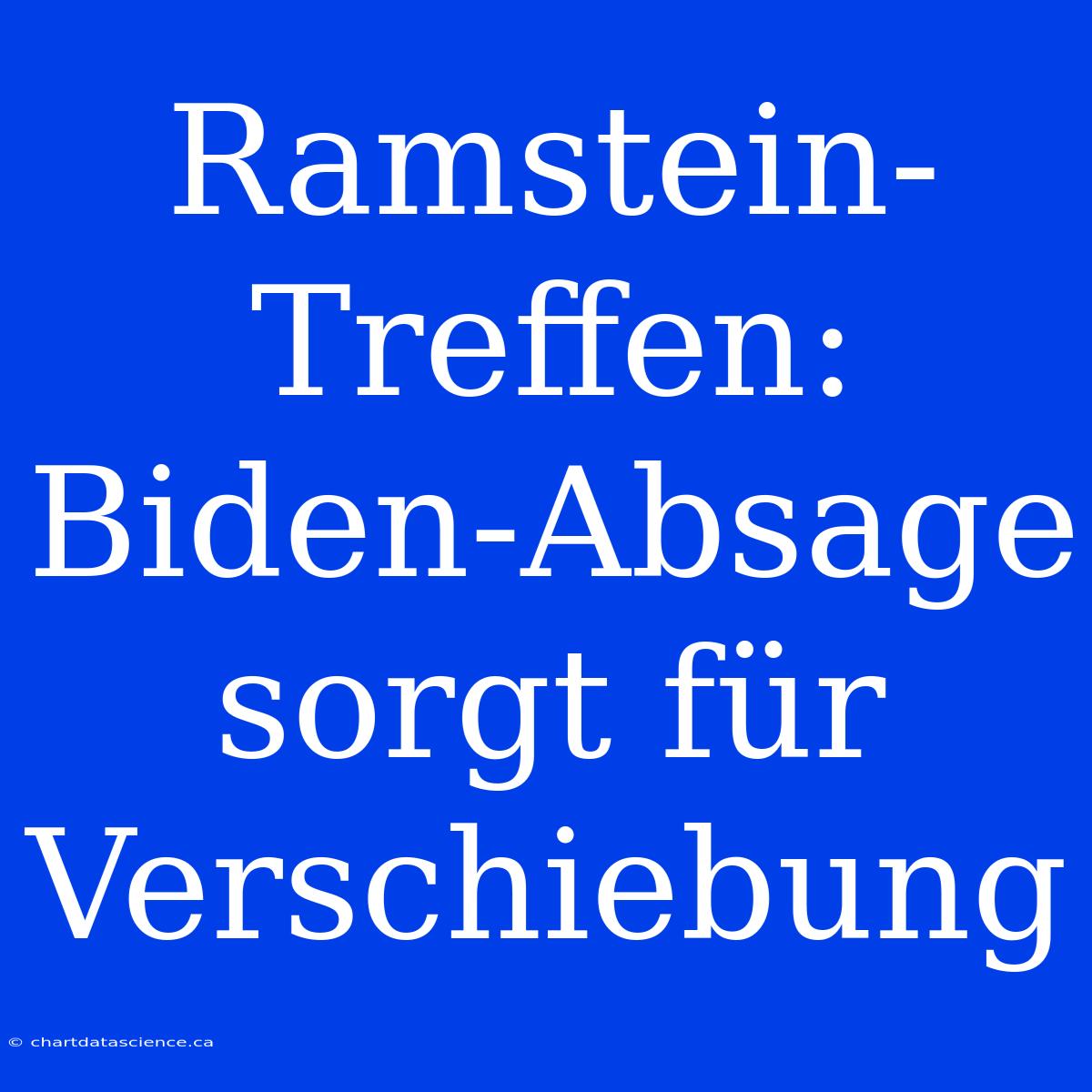 Ramstein-Treffen: Biden-Absage Sorgt Für Verschiebung