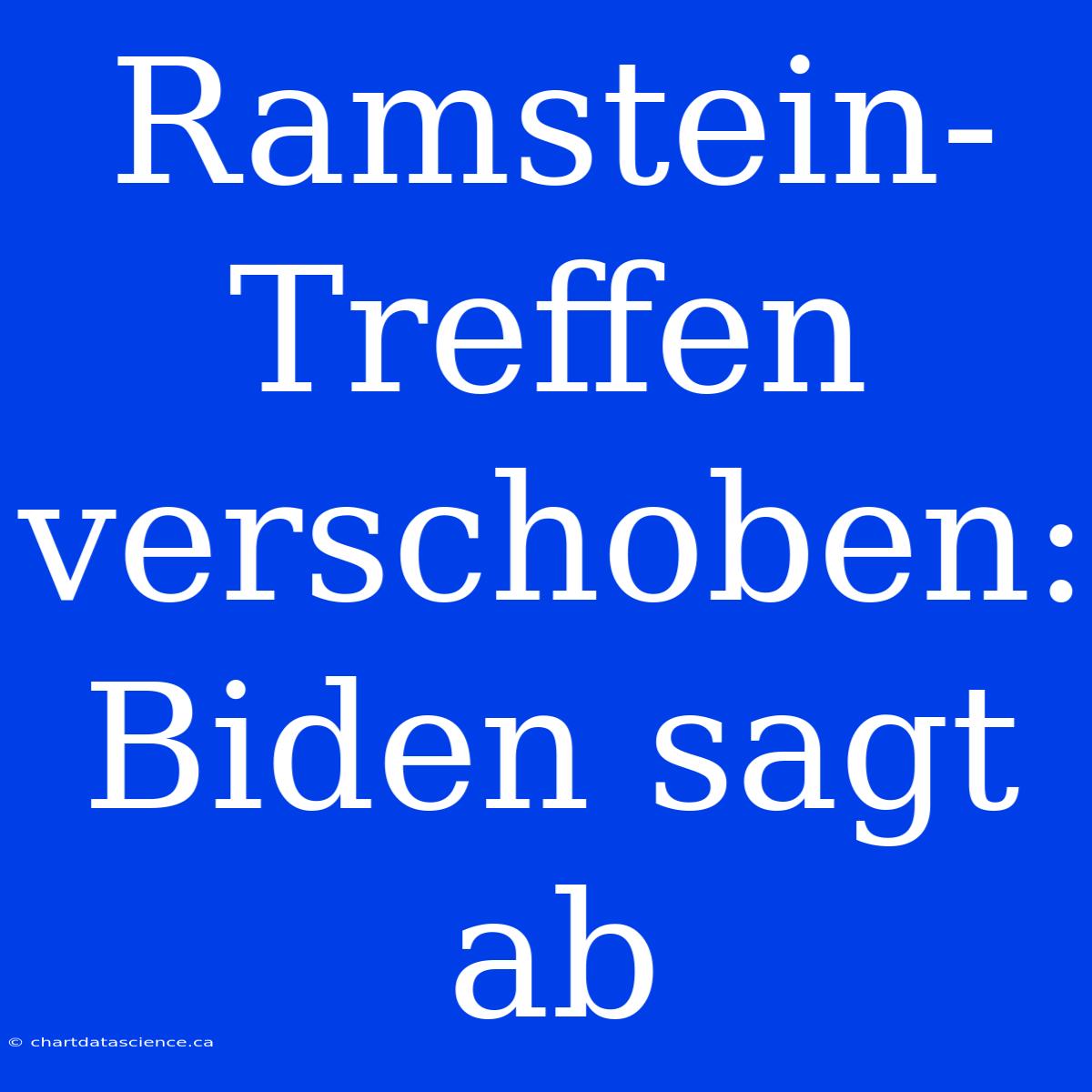 Ramstein-Treffen Verschoben: Biden Sagt Ab