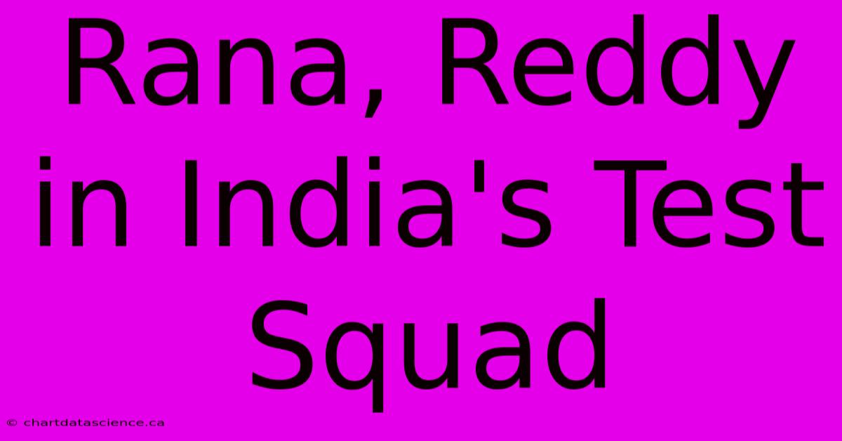 Rana, Reddy In India's Test Squad