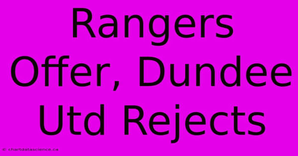 Rangers Offer, Dundee Utd Rejects