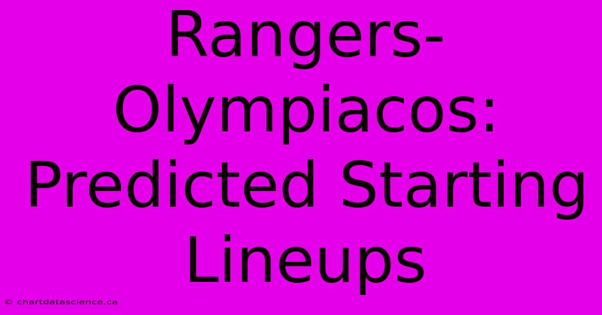 Rangers-Olympiacos: Predicted Starting Lineups