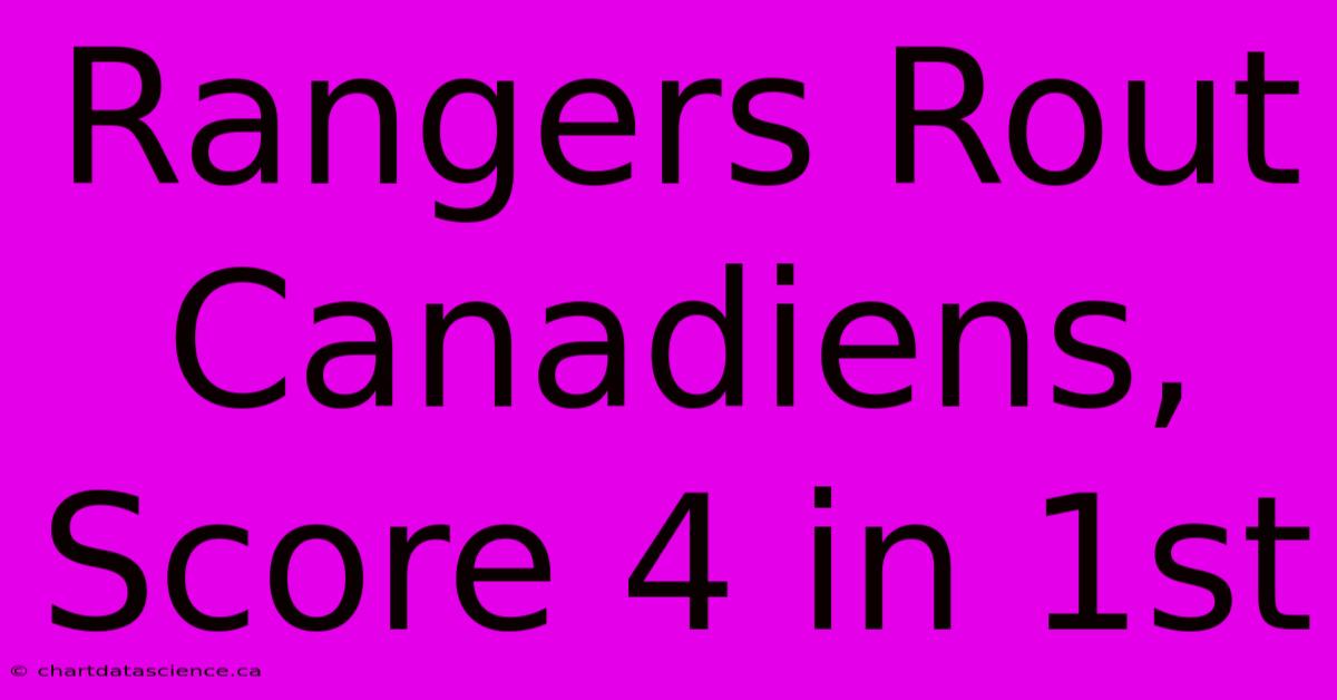 Rangers Rout Canadiens, Score 4 In 1st