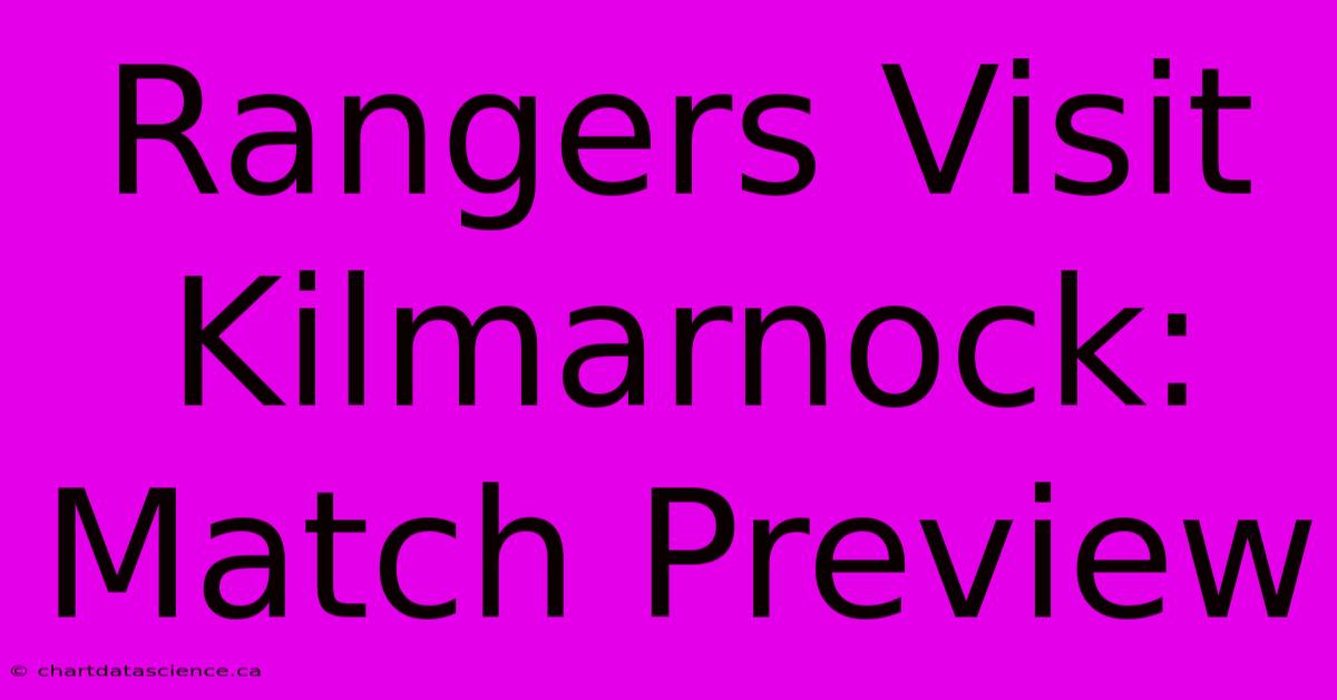 Rangers Visit Kilmarnock: Match Preview