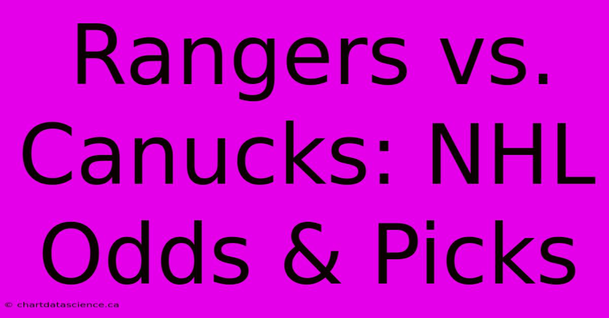 Rangers Vs. Canucks: NHL Odds & Picks