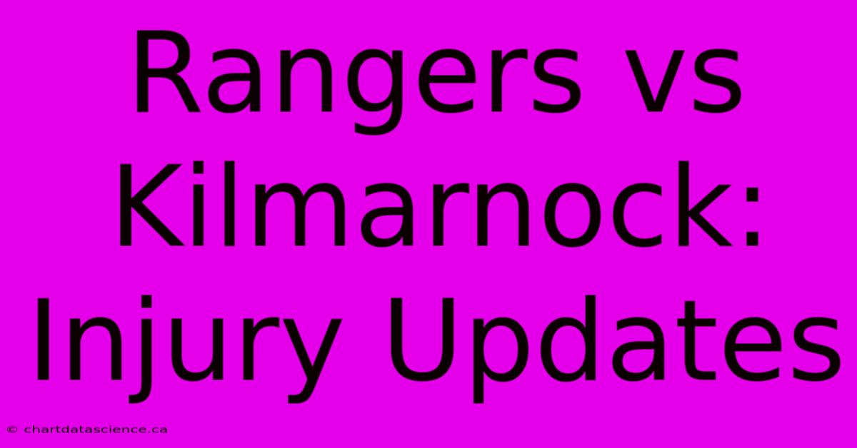 Rangers Vs Kilmarnock: Injury Updates