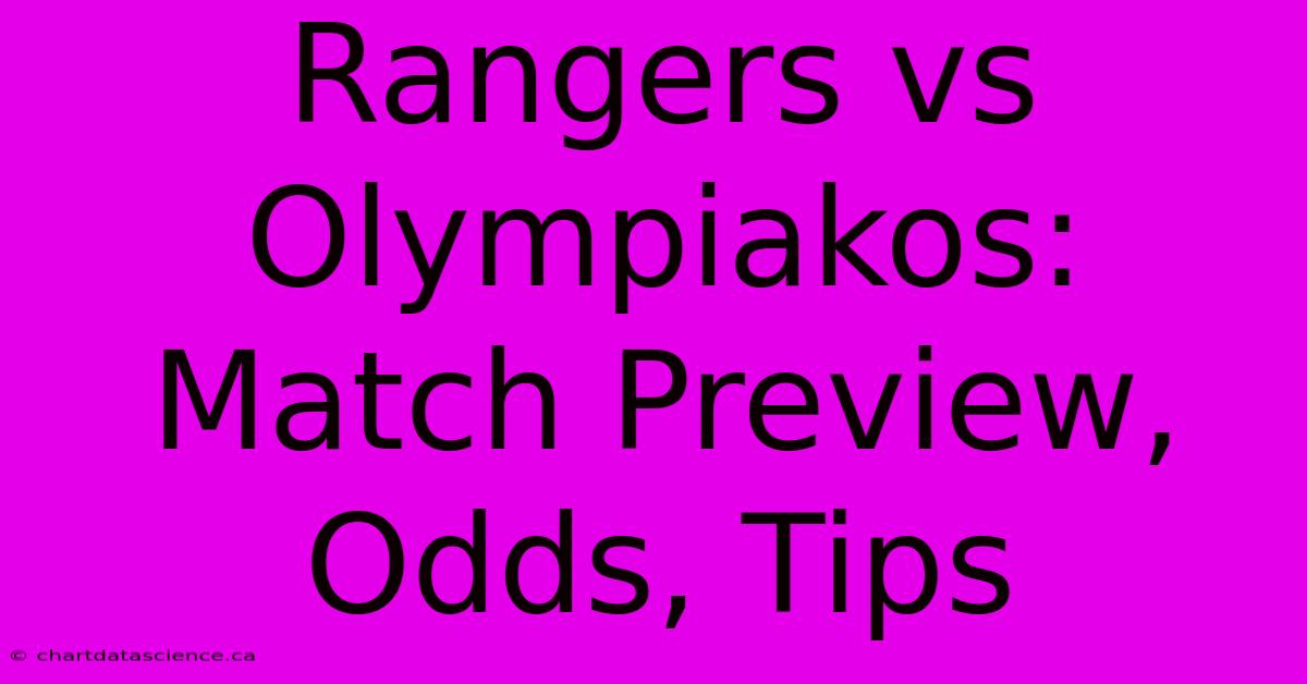 Rangers Vs Olympiakos: Match Preview, Odds, Tips