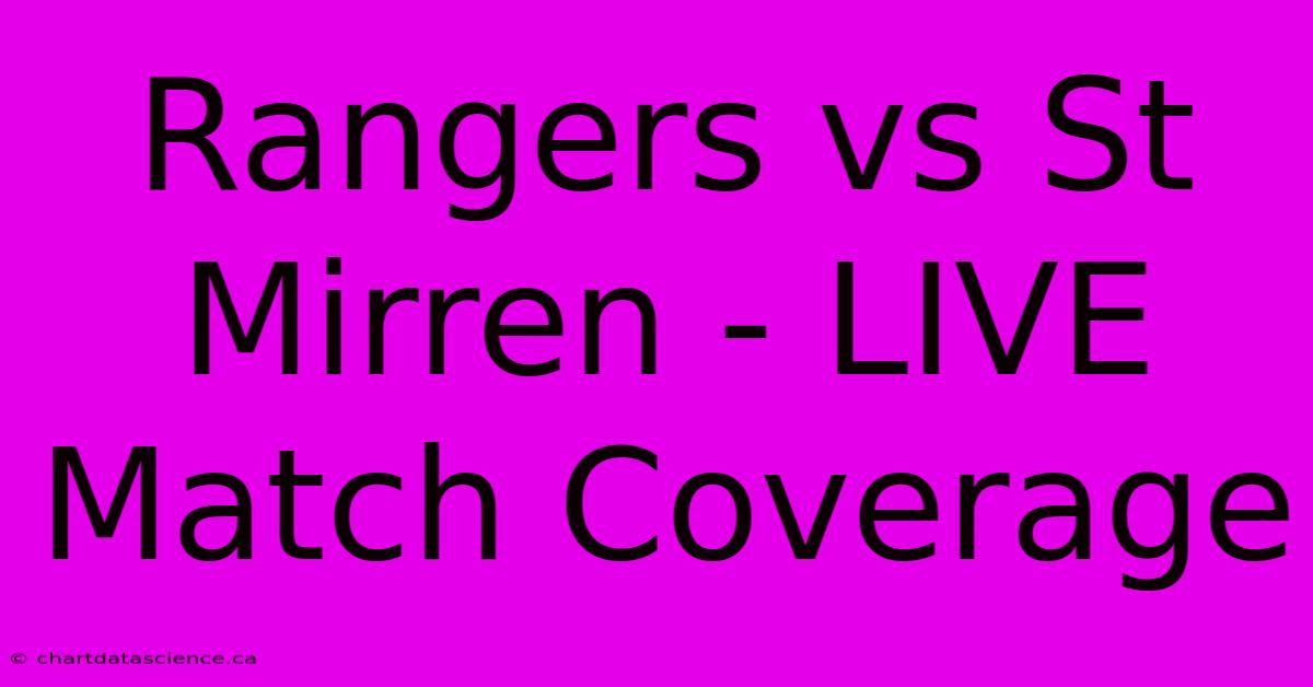 Rangers Vs St Mirren - LIVE Match Coverage