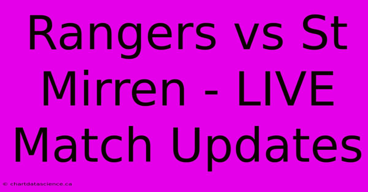 Rangers Vs St Mirren - LIVE Match Updates