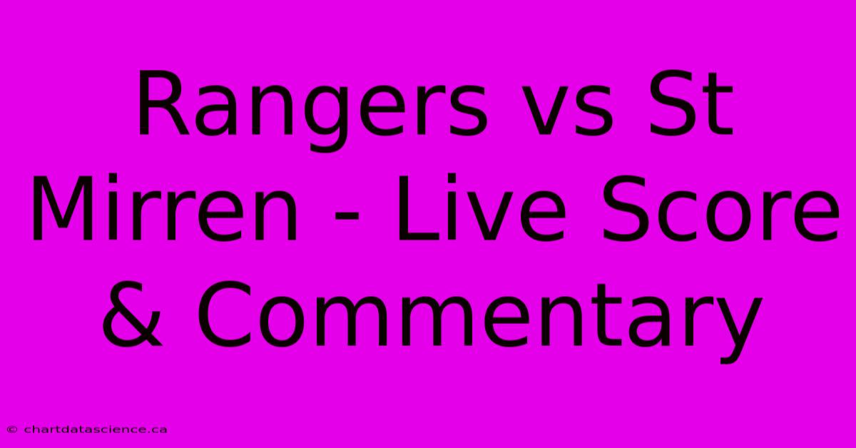 Rangers Vs St Mirren - Live Score & Commentary