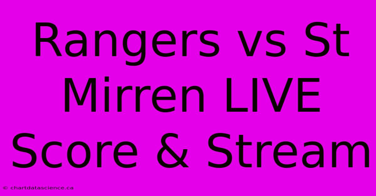 Rangers Vs St Mirren LIVE Score & Stream