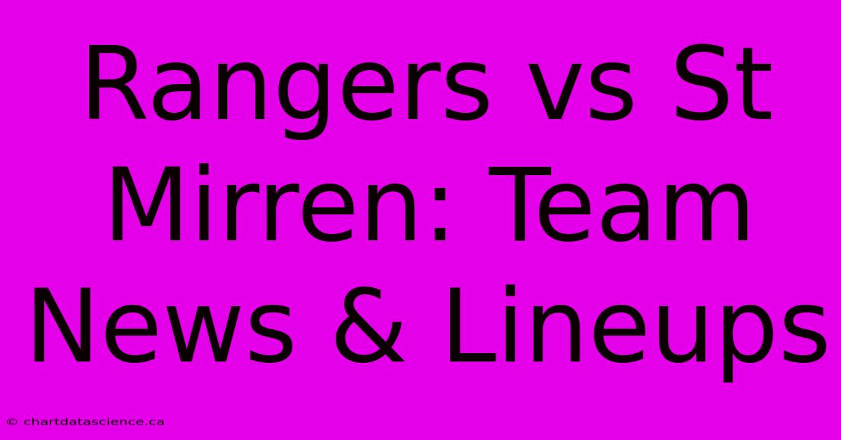 Rangers Vs St Mirren: Team News & Lineups