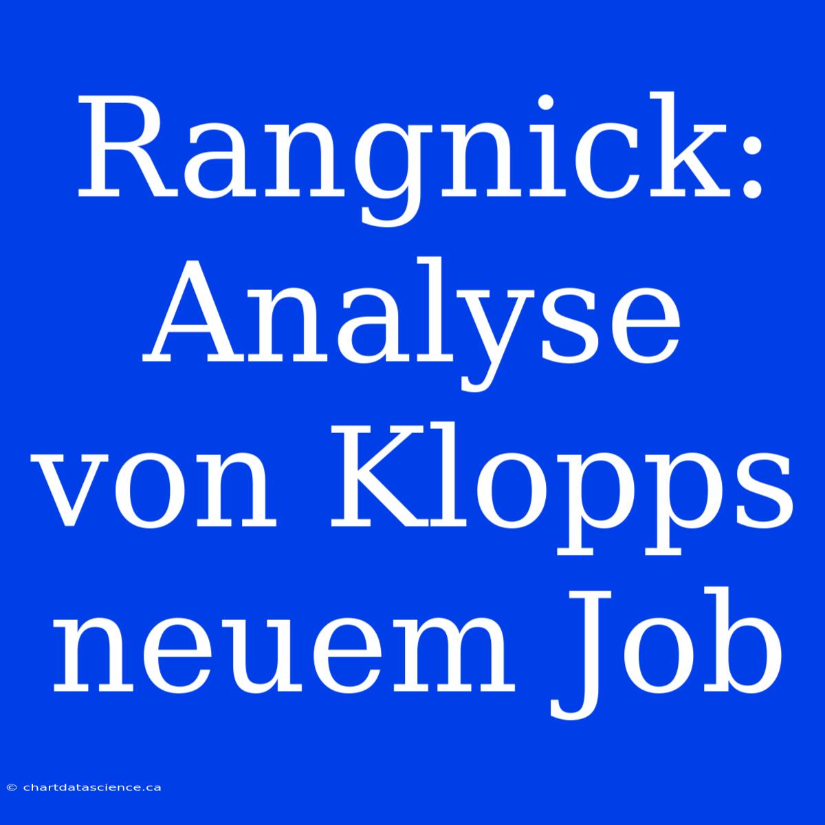 Rangnick: Analyse Von Klopps Neuem Job