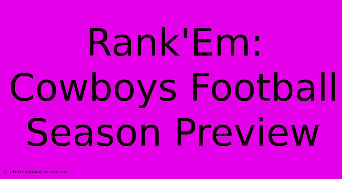 Rank'Em: Cowboys Football Season Preview