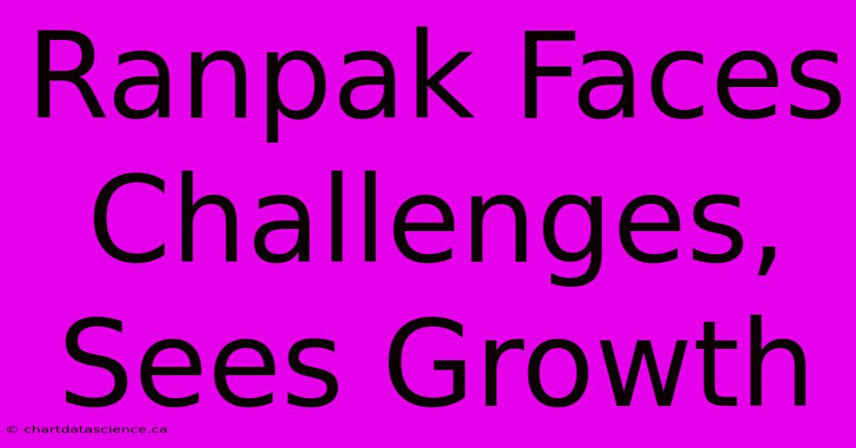 Ranpak Faces Challenges, Sees Growth