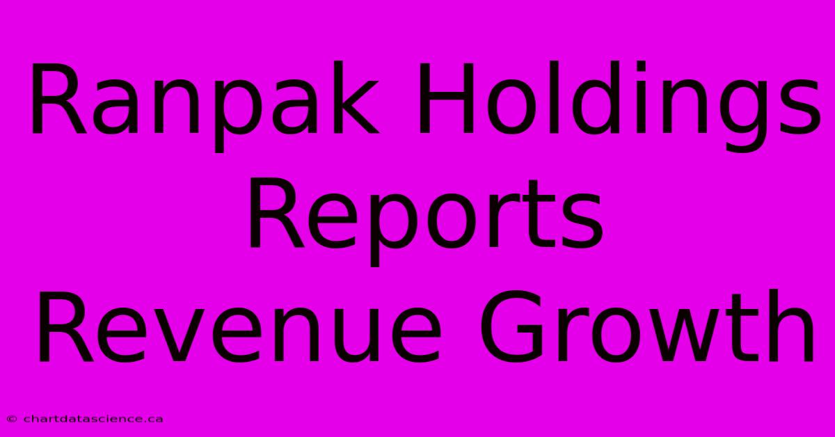 Ranpak Holdings Reports Revenue Growth