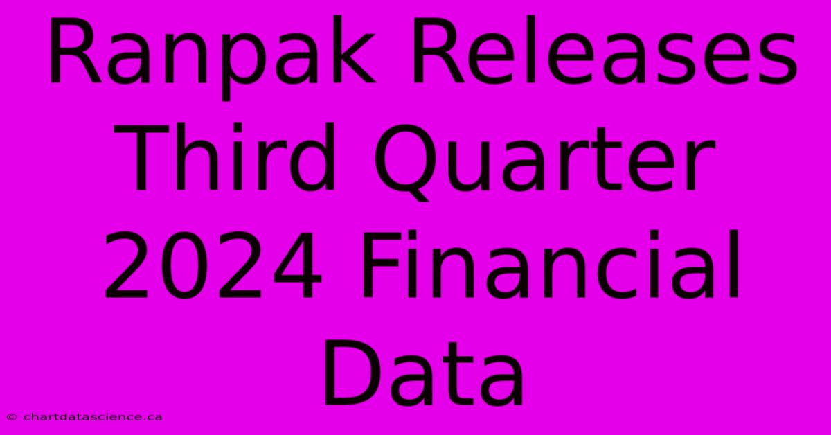 Ranpak Releases Third Quarter 2024 Financial Data