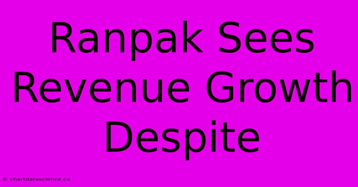 Ranpak Sees Revenue Growth Despite